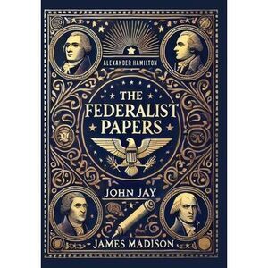 The Federalist Papers (Collector's Edition) (Laminated Hardback with Jacket) --